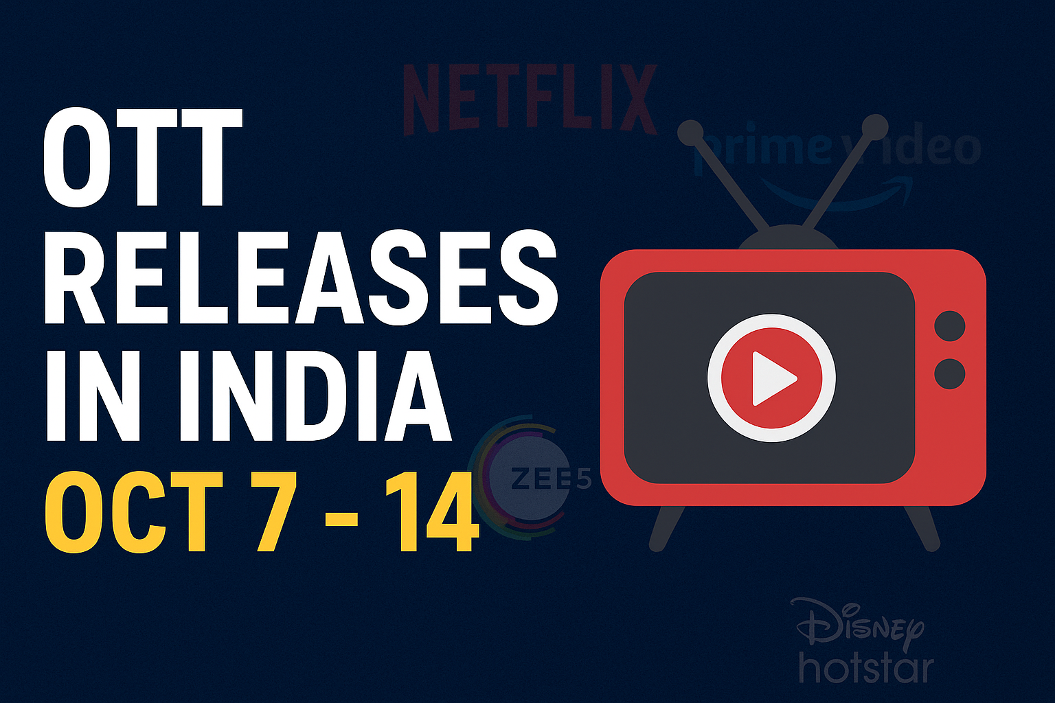 OTT releases in India this week Oct 7 to 14 the quick guide to what to watch